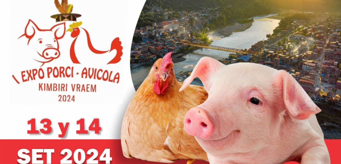 web Anuncian la 1° EXPO PORCI – AVÍCOLA KIMBIRI VRAEM 2024